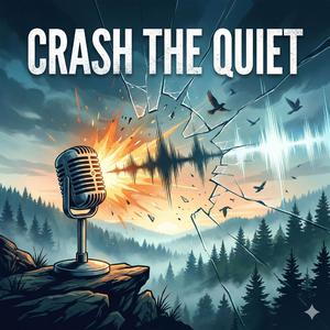 Crash the Quiet