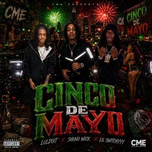 Cinco De Mayo (feat. Shuno Wick & lilswitch)