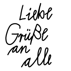 Liebe Grüße an alle