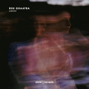 Ruh Ghaayba (Slow,reverb)