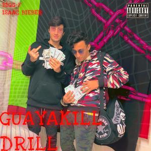 Guayakill Drill (feat. Isaac Bieber)