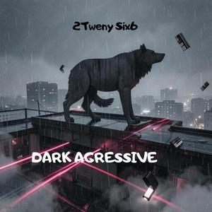 Dark Agressive (Darkness)