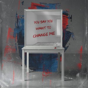 You Say You Want to Change Me