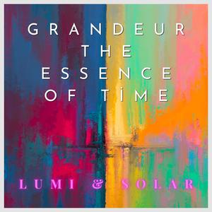 Grandeur, the essence of time
