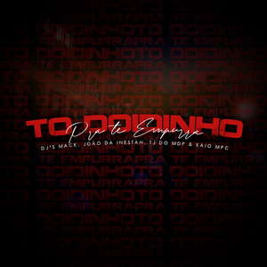 To Doidinho pra Te Empurra