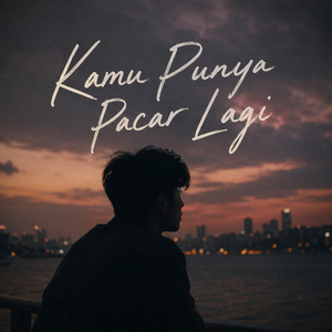 Kamu Punya Pacar Lagi