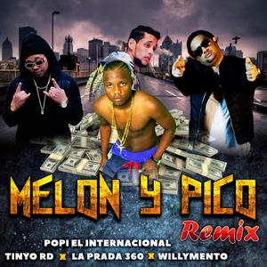 Melon y Pico (feat. Tinyo RD, la Prada 360 & Willymento) (Remix) (Remix)