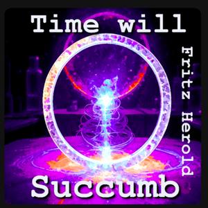 Time Will Succomb