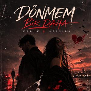 Dönmem Bir Daha (feat. Nefsira)