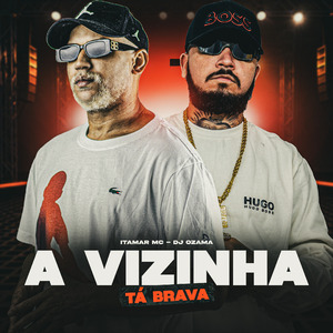 A VIZINHA TÁ BRAVA