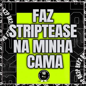 FAZ STRIPTEASE NA MINHA CAMA