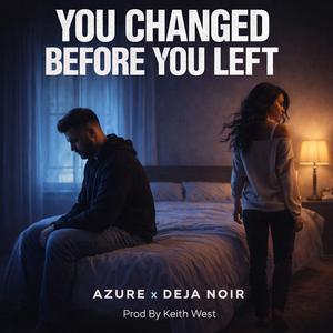 You Changed Before You Left