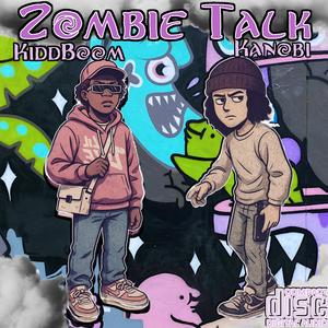 Zombie Talk (feat. KiddBoom)