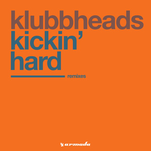 Kickin' Hard (Klubbheads Euro Dub)