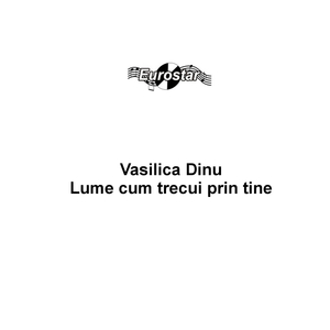 Lume cum trecui prin tine