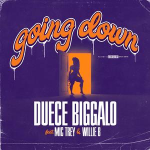 Going Down (feat. Mic Trey & Willie B)
