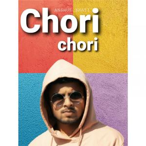 Chori Chori (Chori Chori || Official Audio || Anshul Bhati )