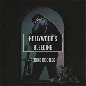 Hollywood's Bleeding (Rebind Bootleg)