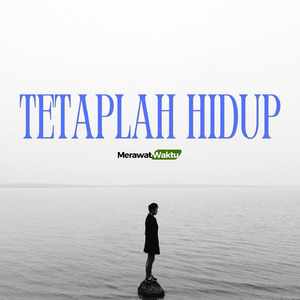 Tetaplah Hidup