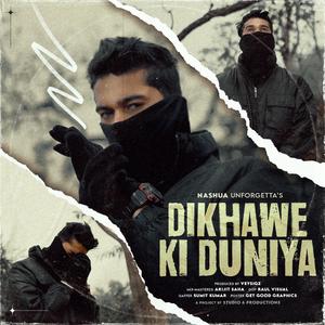 Dikhawe Ki Duniya (feat. Nashua Unforgetta)