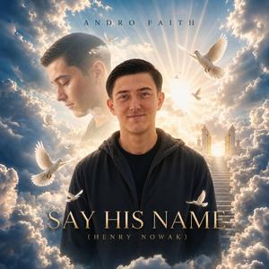 Say His Name (Henry Nowak)