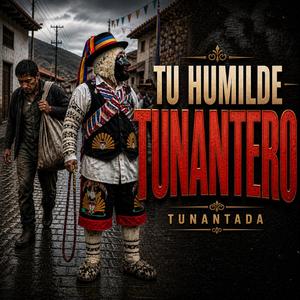 Tu humilde tunantero (feat. Freddy Oblitas)