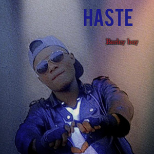Haste