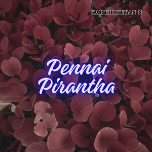 Pennai Pirantha