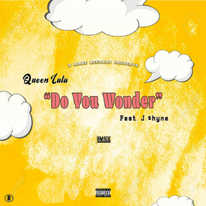 Do You Wonder (feat. J $hyne)