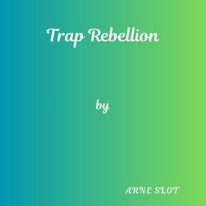 Trap Rebellion