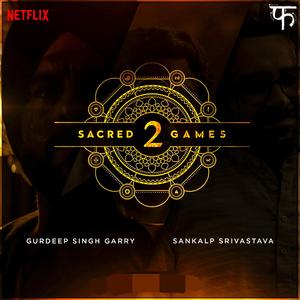 Sacred Games 2 (feat. Gurdeep Singh Garry)