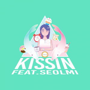 Kissin (feat. SEOLMI)