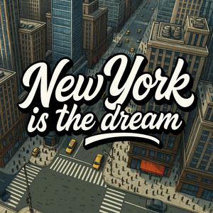 New York is the dream
