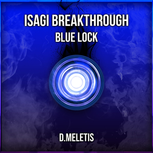 Isagi Breakthrough (From 'Blue Lock')