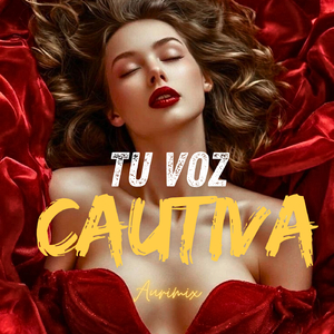 Tu voz cautiva