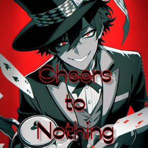 Cheers to Nothing (type A)