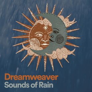 Dreamweaver Sounds of Rain, Pt. 7