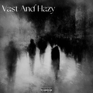 Vast And Hazy