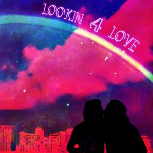 Lookin 4 Love (Sped Up)
