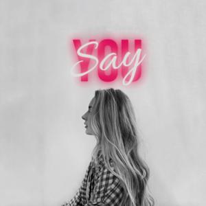 You Say (feat. Jessica White)