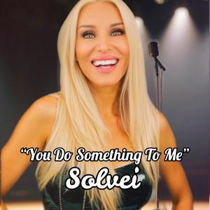 You Do Something to Me