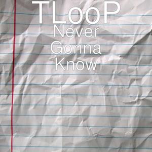 Never Gonna Know