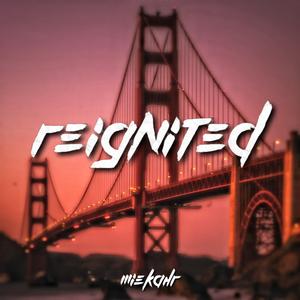 Reignited