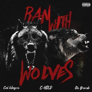 Ran With Wolves (feat. Cal Wayne & Ole Brando)