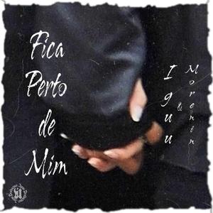 Fica Perto de Mim (feat. Morenin)