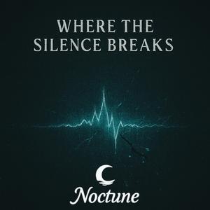 Where the Silence Breaks
