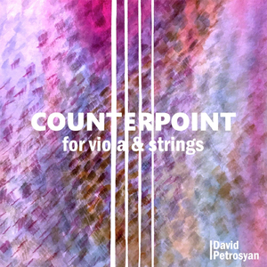 David Petrosyan: Counterpoint for Viola & Strings