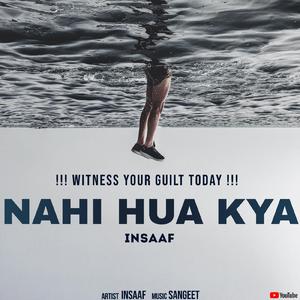 Nahi Hua Kya(Witness Your Guilt Today) (feat. Sangeet Chaturvedi)