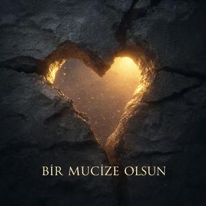 BİR MUCİZE OLSUN