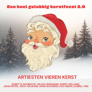 Een heel gelukkig Kerstfeest 2.0 (feat. Dorette Duurkoop, Arjan Venemann, Gerry Holland, John Enter, Jessy Arjaans, Mark Bouwers, Duo Remix & Dubbel-Fris) [2025 Version]